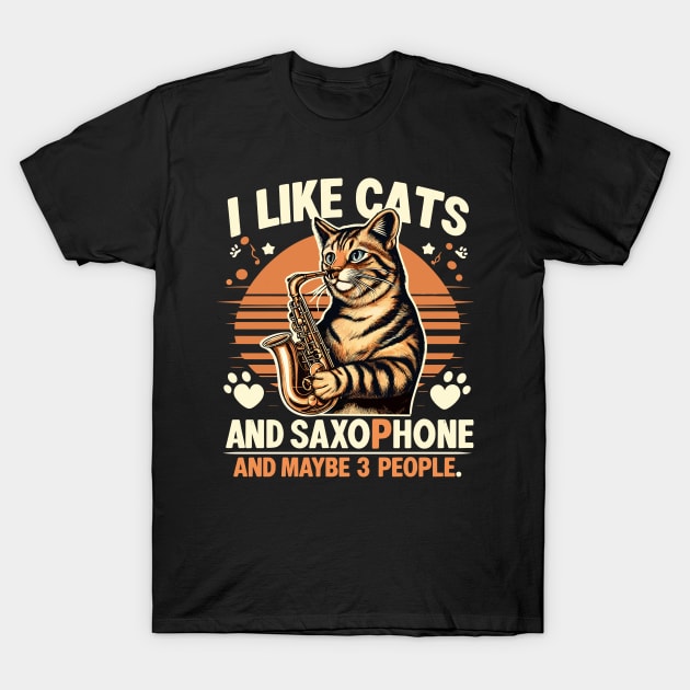 Funny Cat I like Saxophone and Maybe 3 People Music Gift T-Shirt by fantastico.studio